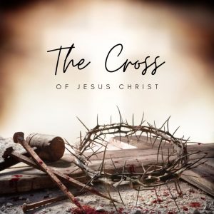 The Cross of Jesus Christ